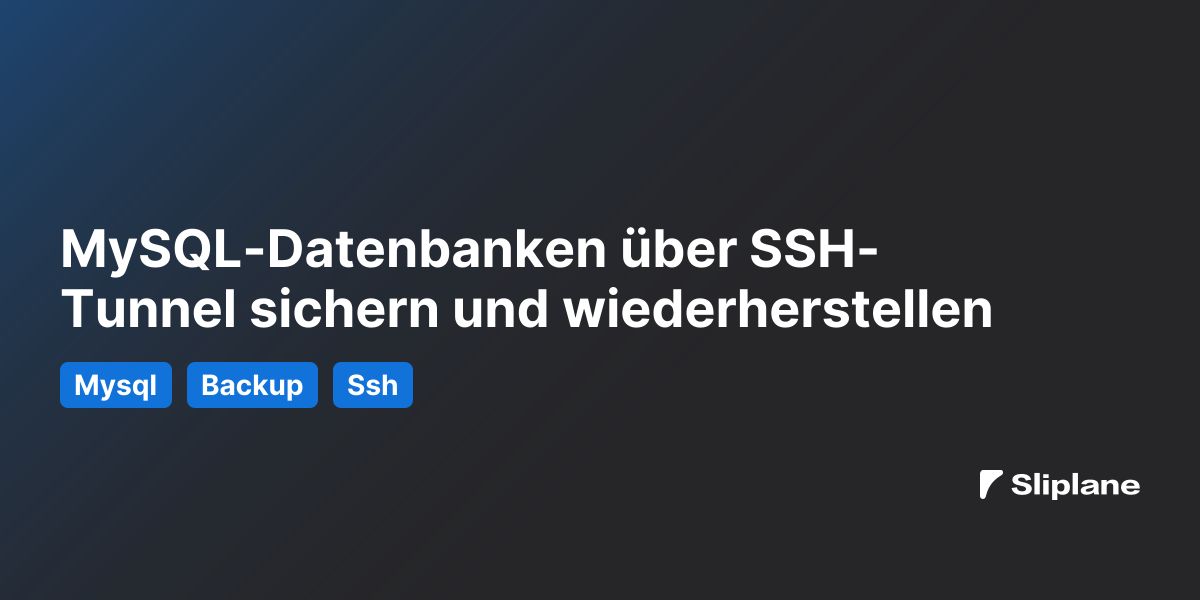 MySQL-Datenbanken über SSH-Tunnel sichern und wiederherstellen